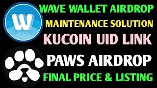 Wave Wallet Airdrop App Maintenance Problem Solution | Paws Airdrop Listing, Claim & Final Price