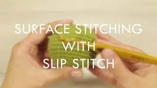 Surface stitching with slip stitch (right-handed) | Kristi Tullus