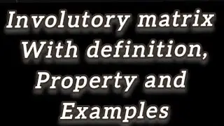 What is Involutory Matrix with examples #involutory_matrix  #matrix 
