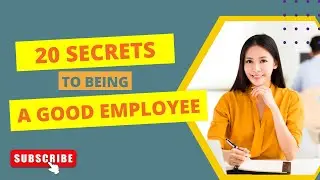 20 Secrets to Being a Good Employee at work