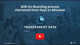 B2B on-boarding process shortened from Days to Minutes! | Transparent Data