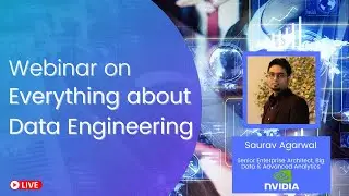 Live Session on Data Engineering with Saurav Agarwal, NVIDIA