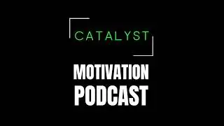 The Catalyst Podcast: Episode 60 - When Positivity Feels Impossible