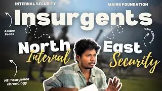 Internal Security : North East Insurgency & Assam Accord | UPSC GS3 Mains Foundation Class in Tamil