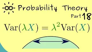 Probability Theory 18 | Properties of Variance and Standard Deviation