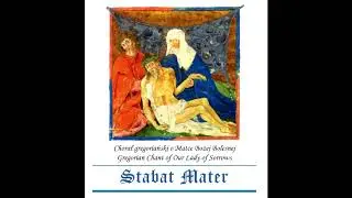 Chorał gregoriański - Gregorian chant - Introit. Stabat juxta crucem Iesu Mater eius - Stabat Mater