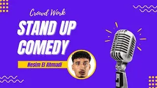 STAND UP COMEDY NESIM EL AHMADI (CROWD WORK)