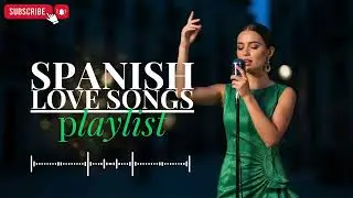 Ultimate Romantic Spanish Playlist 💘 | Soft Latin Love Songs for Late Nights