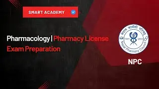 Pharmacology | Pharmacy License Exam Preparation Class | Smart Academy | NPC