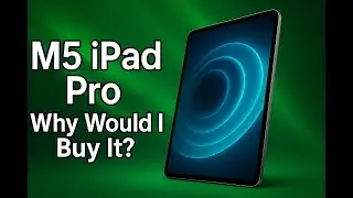 M5 iPad Pro Review and Comparison to M4 -Why Would I Buy it?