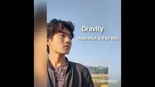 Gravity-Hein Htut & Yair min#myanmarsong #music