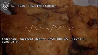 SCP-3250 - Jesus Fried Chicken