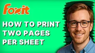 How to Print Two Pages per Sheet in Foxit [2026 Full Guide]