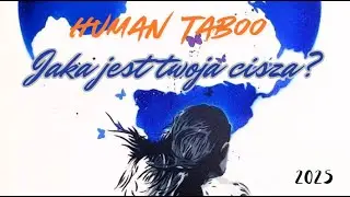 Jaka jest twoja cisza?   Human Taboo 2025
