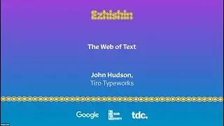 Ezhishin&mdash;The Web of Text moderated by John Hudson