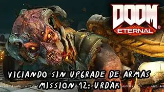 Doom Eternal sin upgrade de armas (Parte 12 - Urdak)