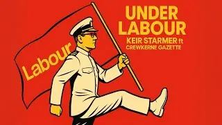 &laquo;Under Labour&raquo; &mdash; Кейр Стармер и Crewkerne Gazette