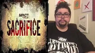 Impact Wrestling Sacrifice 2023 - Davy's Awesome Wrestling