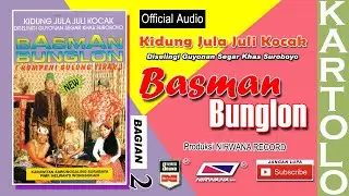 BASMAN BUNGLON , Jula Juli Kartolo - Bagian 2 (Habis)