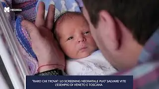 &lsquo;Raro chi trova&rsquo;: lo screening neonatale pu&ograve; salvare vite. L&rsquo;esempio di Veneto e Toscana