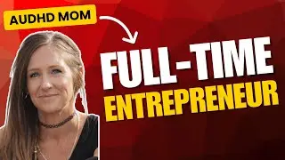 AuDHD Mom of 3 Quits Her 9-5 & Starts Her Business