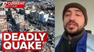Turkey earthquake 'worse than you will see' | A Current Affair