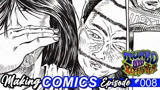 Episode #008 – The Making of Turbo Pit-Fighter Comic - inching along