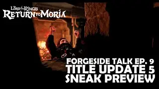 Forge Talk 9 - Title Update 5 Sneak Preview
