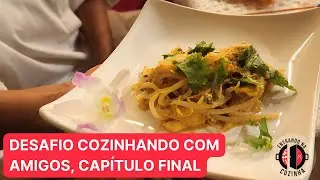 Desafio Cozinha com Amigos - Capítulo final (Bernd)