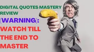 DIGITAL QUOTES MASTERY REVIEW| Digital Quotes Mastery Reviews| Warning: Watch Till The End To Master