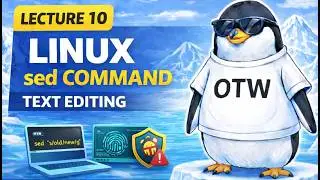 Linux sed Command Explained 🔥| Text Manipulation Made Easy | Lecture 10