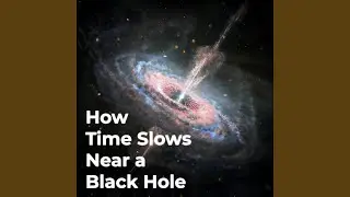 How Time Slows Near a Black Hole &ndash; A Calm Journey Through Space & Time - Sleep Story