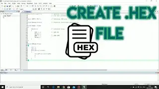 How to create HEX file in Kiel uVision software