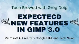 New Features GIMP 3.0 AI Creativity Google BIMI Update Tech News