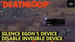 Deathloop Egor Control Panel - Unveil Invisible Panel - Silence Egor Device  - Lost in Transmission