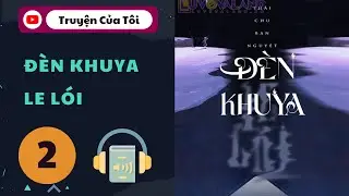 Tập 2 | Chương 21-40 | Đèn Khuya Le Lói