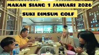 MAKSI 1 JANUARI 2026 SUKI DIMSUM GOLF | TAHU TELUR ASIN,AYAM SAUS PIPIH,BAKSO TENGGIRI SOSIS SAPI