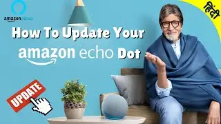 How To Update Your Amazon Echo Dot Device's Software 🔻| Amazon Alexa Software Update 🔥🔥