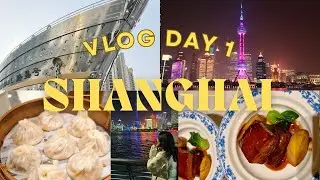 SHANGHAI VLOG [Nanjing Pedestrian Street/Lai Lai Xiao Long Bao/Ren He Guan/The Bund] Day 1