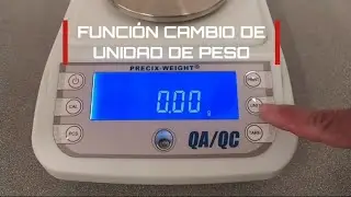 Cambio de Unidades Balanza Electr&oacute;nica PRECIX WEIGHT&reg; QA/QC