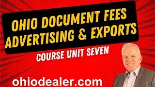 Ohio Doc Fees, Advertising, Exports-Covers OH Dealer Document Fees, Advertising Regs, & Exports