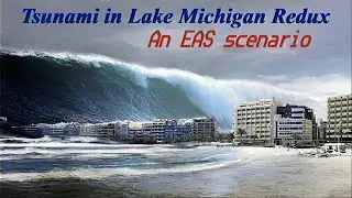 [Mini EAS Scenario Redux] Tsunami in Lake Michigan