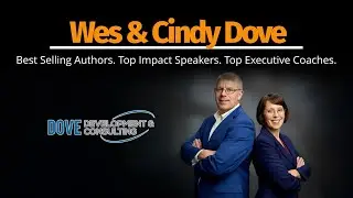 Wes & Cindy Dove: Best Selling Authors. Top Impact Speakers. Top Executive Coaches