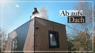 Ab aufs Tiny House Dach - (Regenrinne, Balkon, Reifenputz)