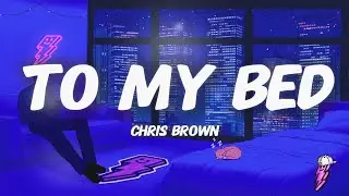 Chris Brown - To My Bed (Lyrics)