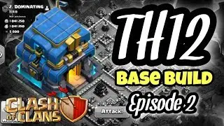 Th12 Base Build Episode 2