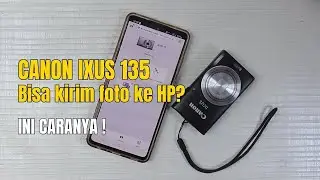 Cara Kirim Foto Canon Ixus 135 ke HP via WiFi