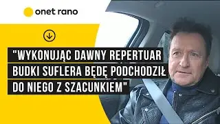 Kawalec: wykonując dawny repertuar Budki Suflera będę podchodził do niego z szacunkiem