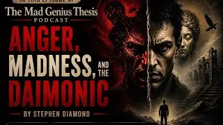 Anger, Rage, and the Daimonic &ndash; Understanding the Dark Side of Genius