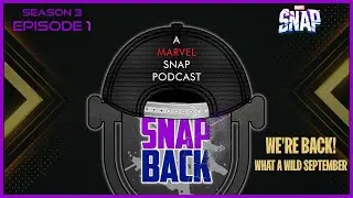 Marvel Snap September Recap | Snap Back Podcast: Ep. 1 - Season 3